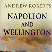 Napoleon and Wellington by Andrew Roberts