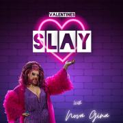 Valentine's SLAY! poster.