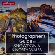 The Photographer's Guide to Snowdonia and North Wales by Ellen Bowness